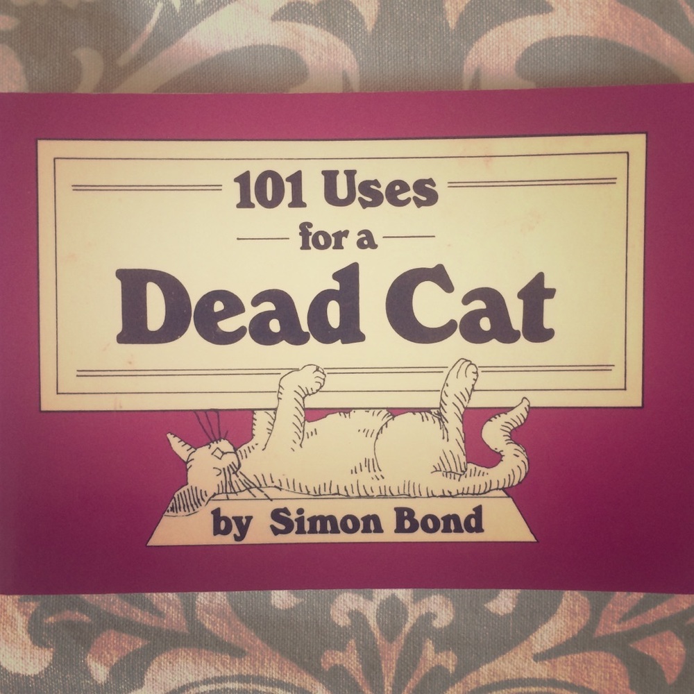 💋3/$10💋101 Uses for a Dead Cat by Simon Bond